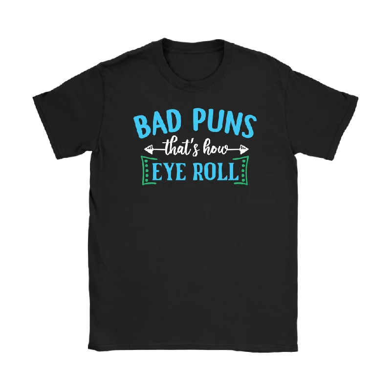 tie-dye brown T-shirts -BAD PUNS, That's How Eye Roll Women's T-Shirt