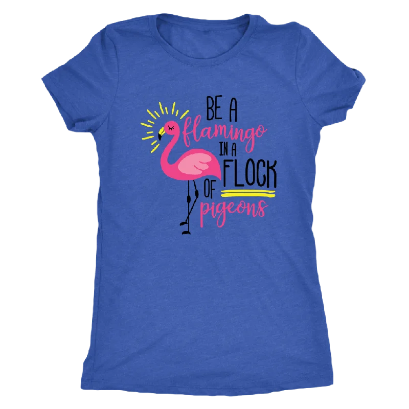 moisture-wicking black T-shirts -Be a Flamingo in a Flock of Pigeons Short Sleeve Women's T-Shirt