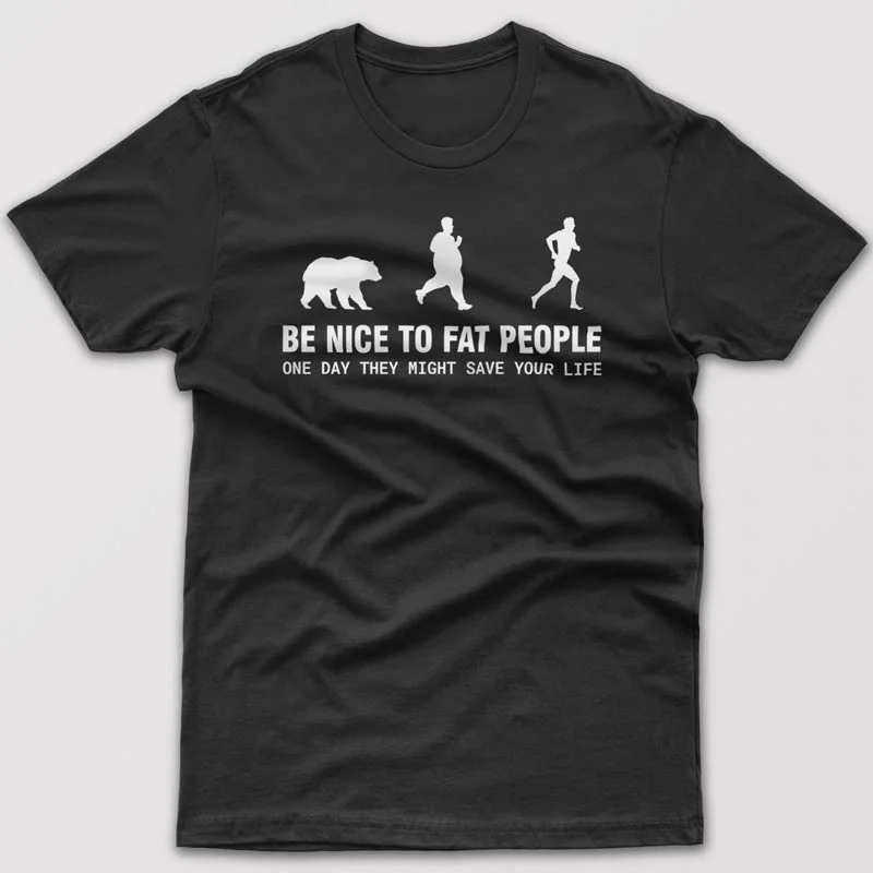 soft-touch black T-shirts -Be nice to fat people - T-shirt