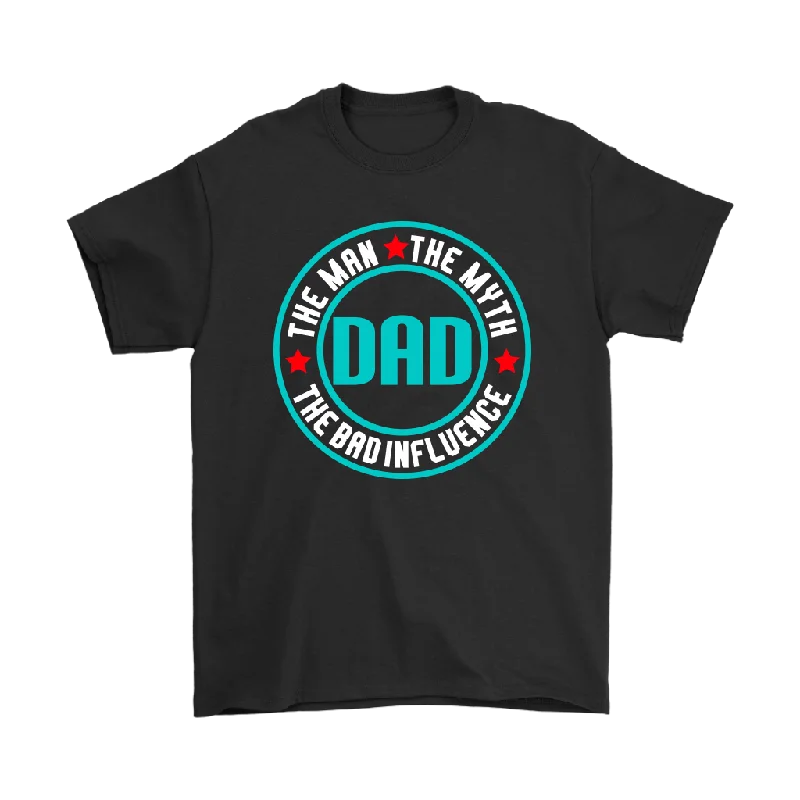 short-sleeve yellow T-shirts -Dad...The Man, The Myth, The Bad Influence FATHER'S DAY T-Shirt