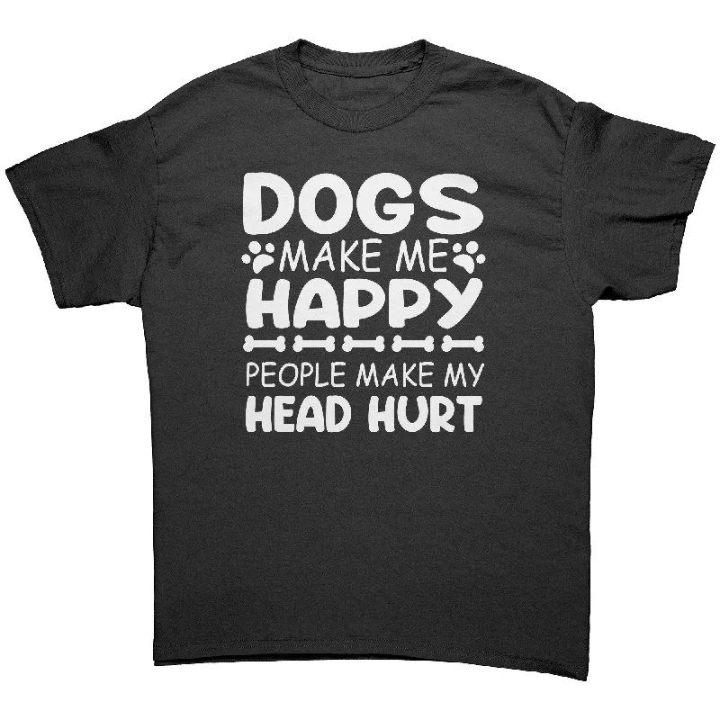 graphic purple T-shirts -Dogs Make Me Happy, Humans Make My Head Hurt Unisex T-Shirt