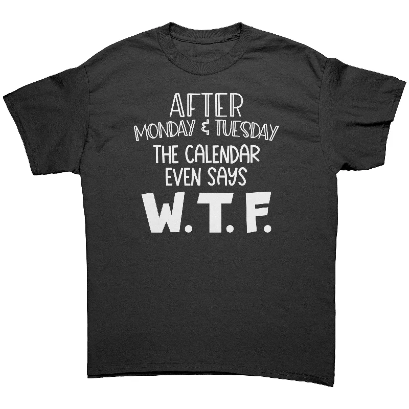 funny purple T-shirts -Even the Calendar Says WTF Unisex T-shirt