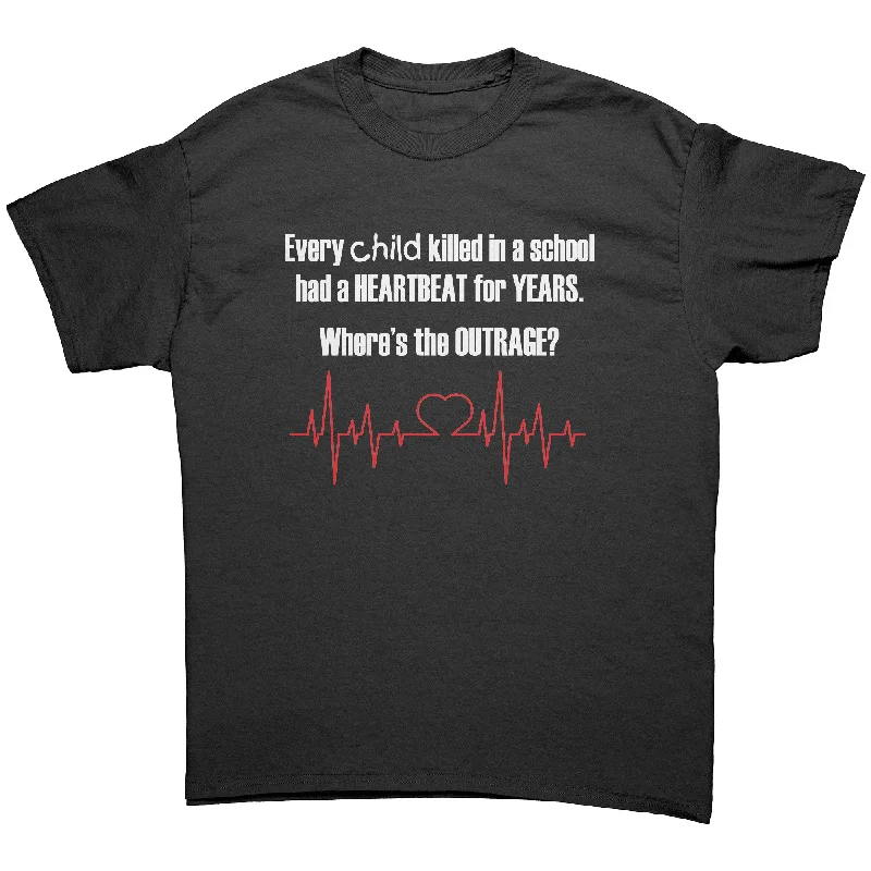 blue grey T-shirts -EVERY CHILD Killed in a School had a Heartbeat for YEARS Unisex T-Shirt