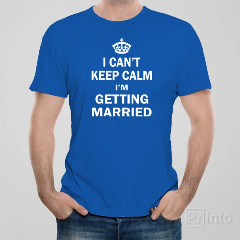 crew-neck grey T-shirts -I can't keep calm - I'm getting married