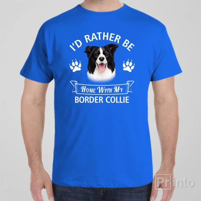 custom blue T-shirts -I'd rather stay home with my Border Collie - T-shirt