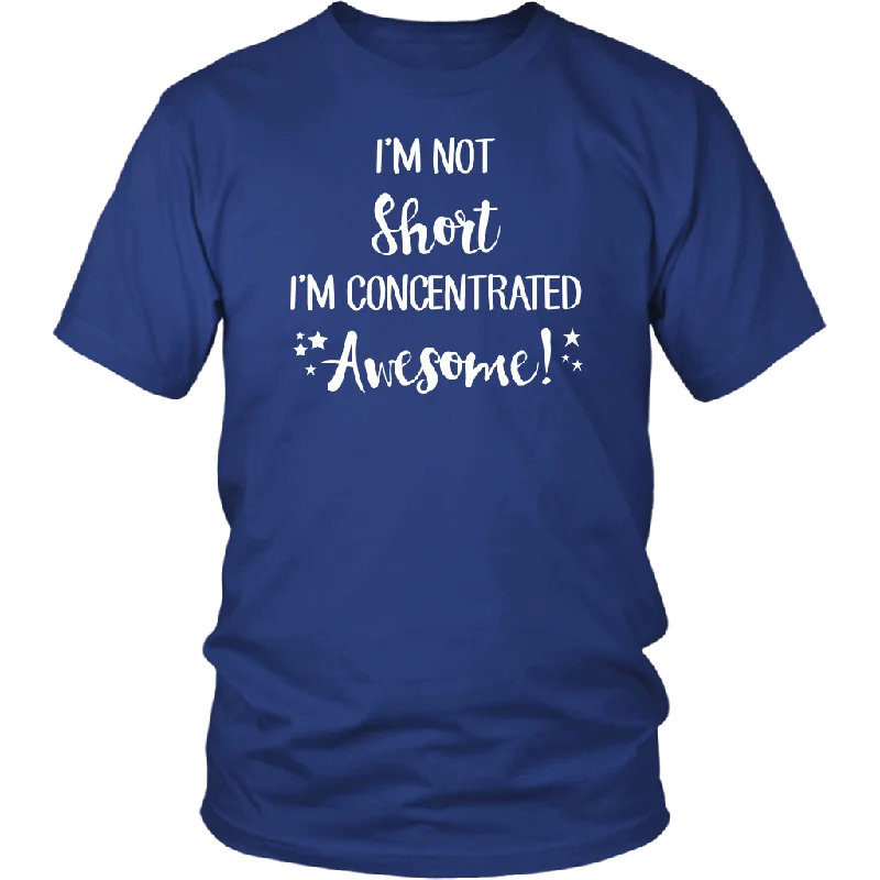 breathable maroon T-shirts -I'm Not Short, I'm Concentrated Awesome! Unisex T-shirt