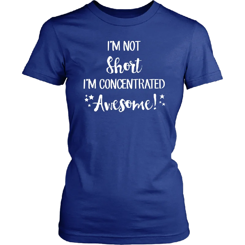 summer purple T-shirts -I'm Not Short, I'm Concentrated Awesome! Women's T-shirt