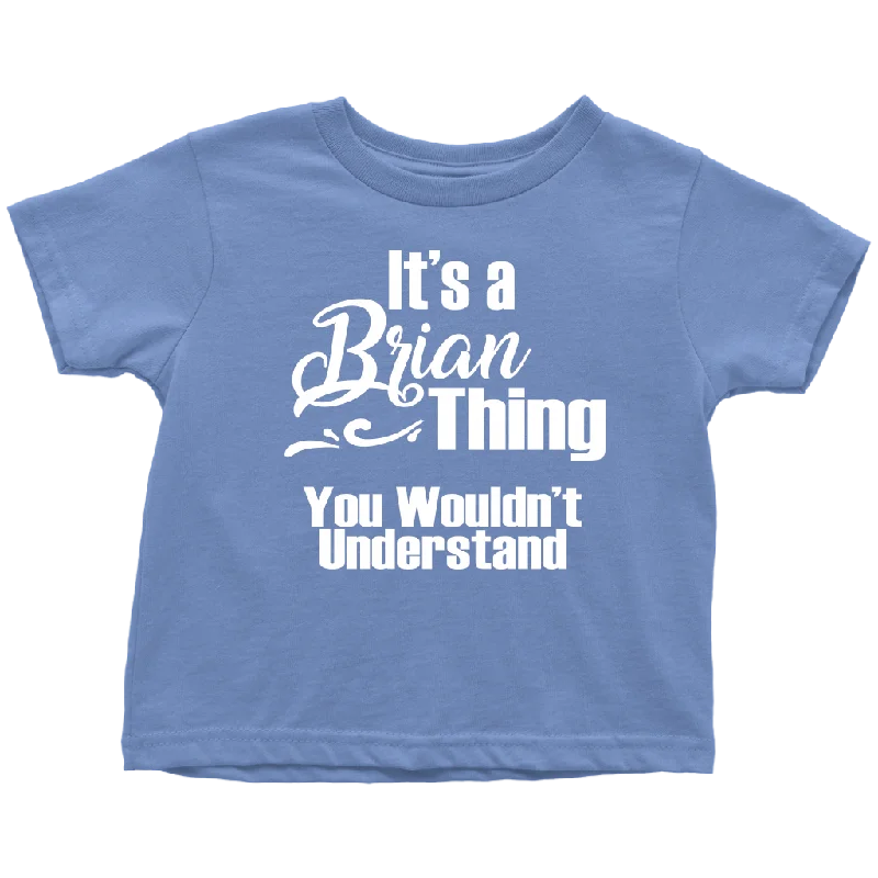 workout red T-shirts -IT'S A BRIAN THING. YOU WOULDN'T UNDERSTAND Toddler T-Shirt