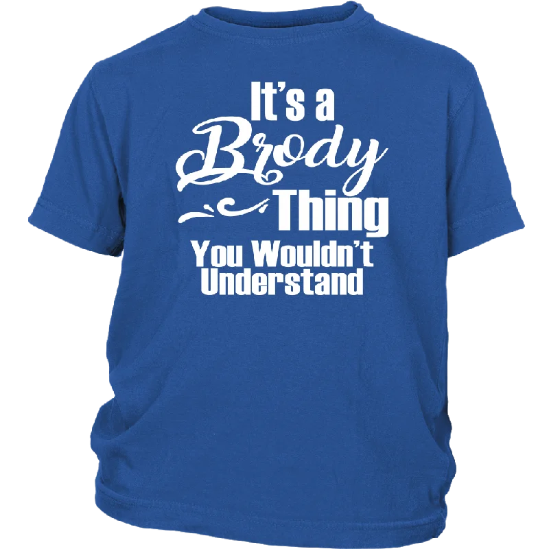 cotton orange T-shirts -It's a BRODY Thing Youth/Child T-Shirt You Wouldn't Understand