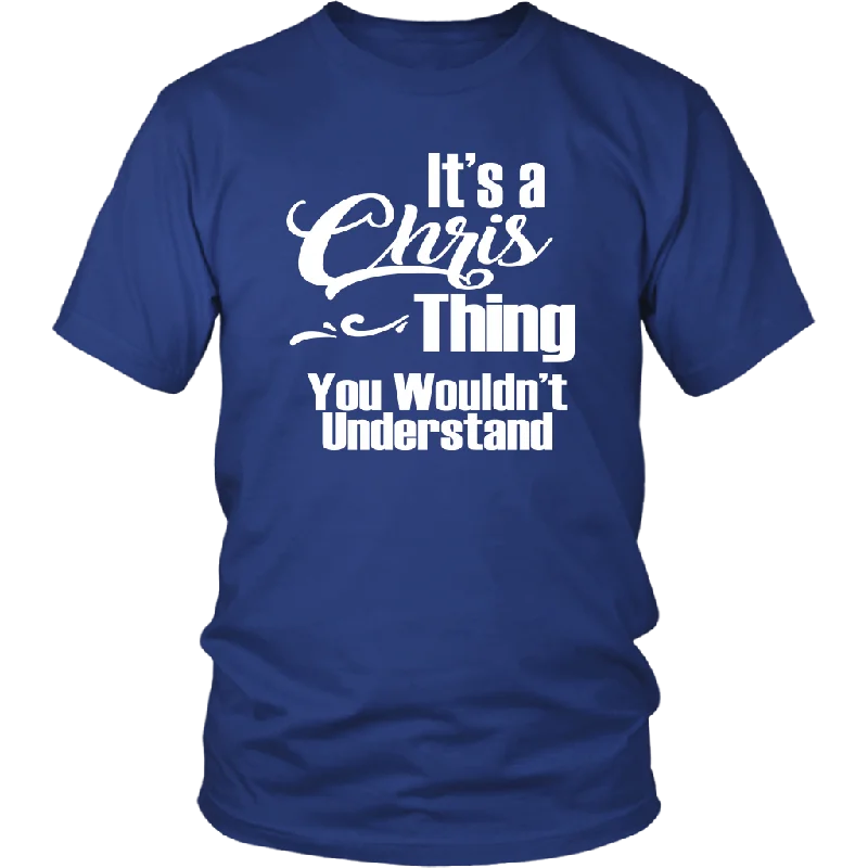 soft-touch beige T-shirts -It's a CHRIS Thing Unisex T-Shirt You Wouldn't Understand