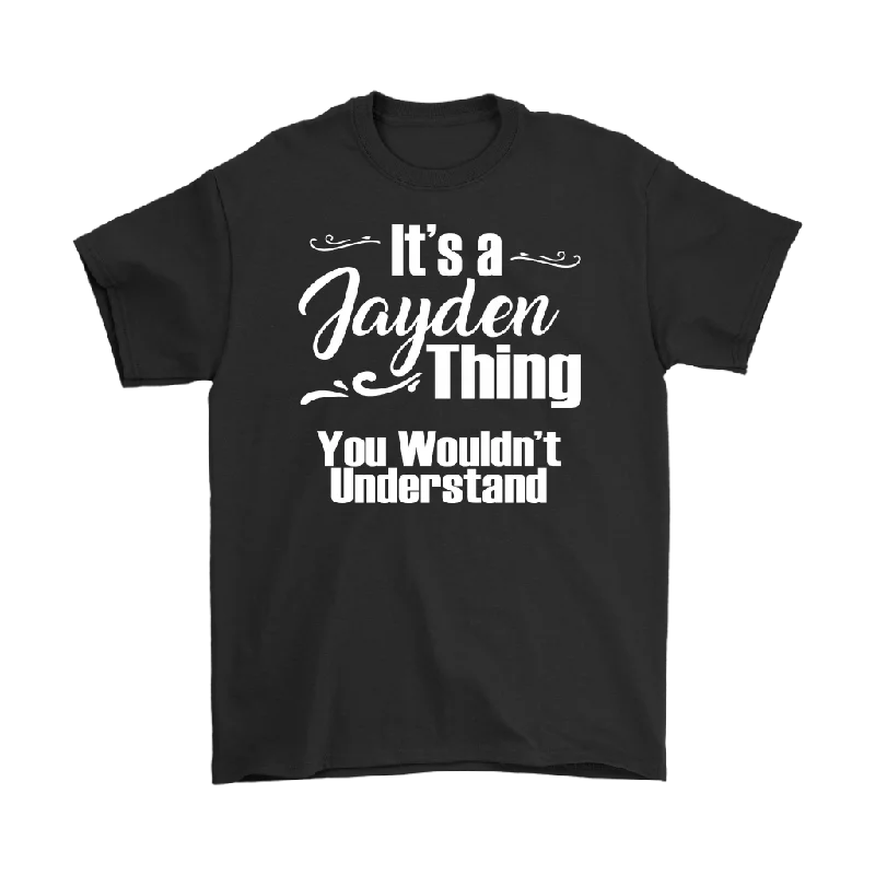 summer indigo T-shirts -IT'S A JAYDEN THING. YOU WOULDN'T UNDERSTAND. Men's T-Shirt