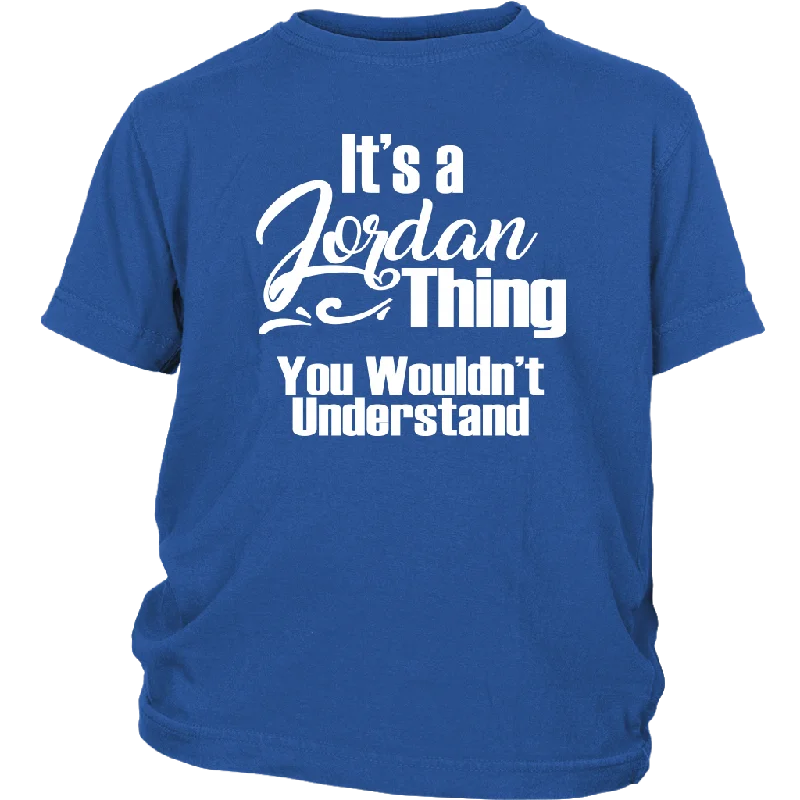 casual indigo T-shirts -It's a JORDAN Thing Youth/Child T-Shirt You Wouldn't Understand