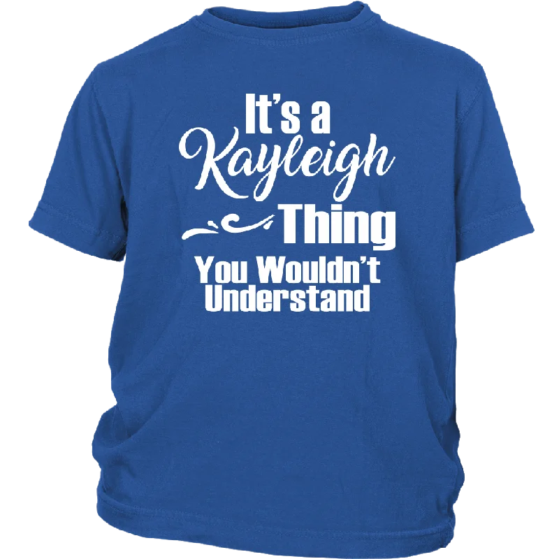 floral blue T-shirts -It's a KAYLEIGH Thing Kids Youth T-Shirt You Wouldn't Understand