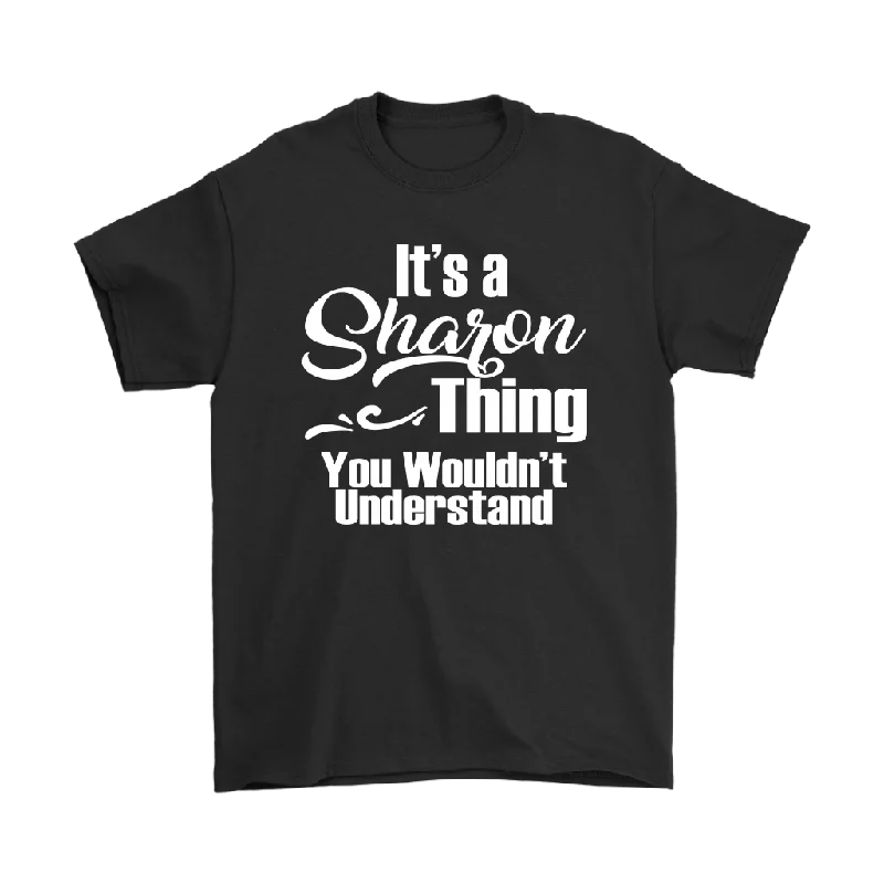 stylish beige T-shirts -It's a SHARON Thing Unisex T-Shirt You Wouldn't Understand