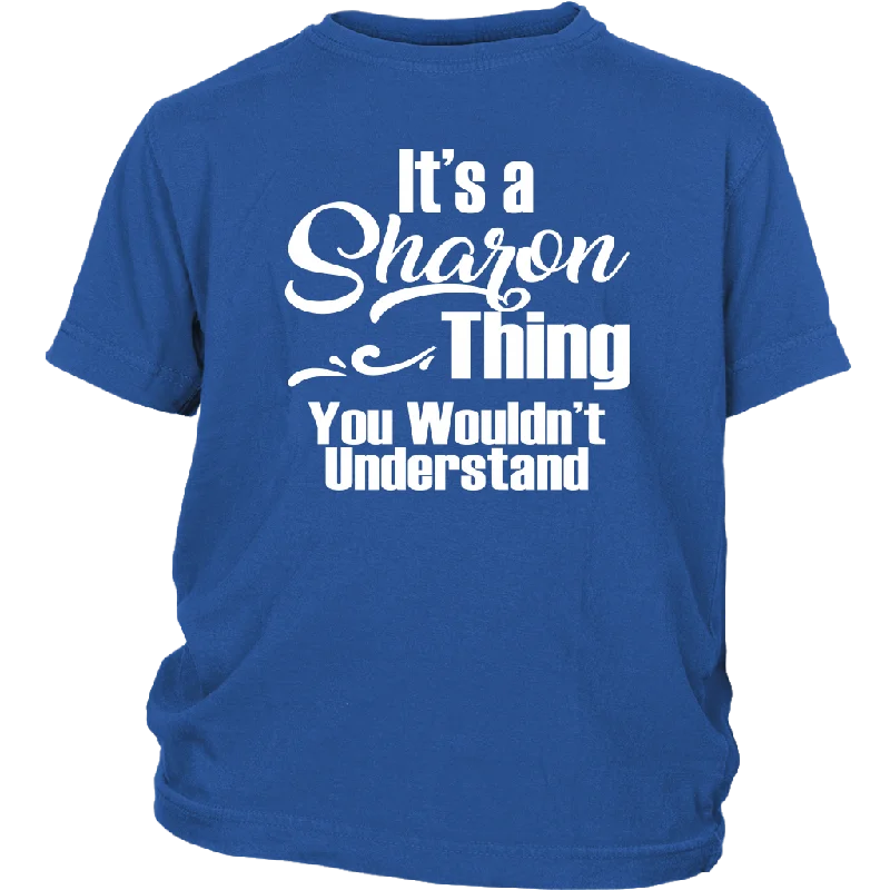 plain white T-shirts -It's a SHARON Thing Youth/Child T-Shirt You Wouldn't Understand