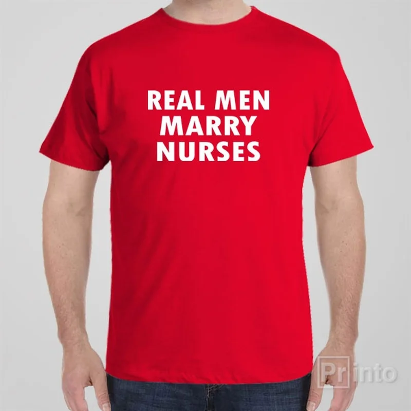 custom pink T-shirts -Real men marry nurses - T-shirt