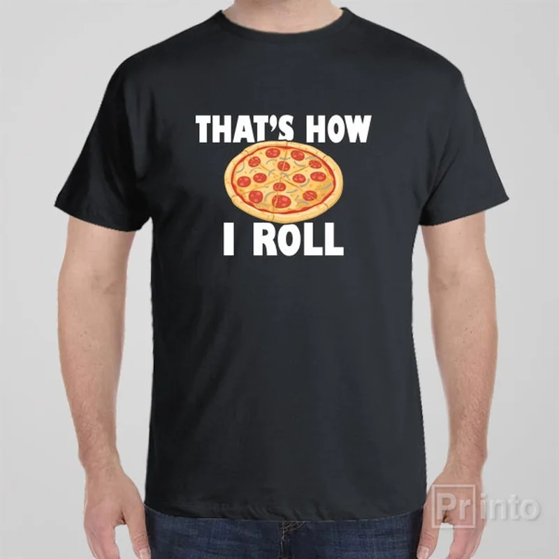 soft maroon T-shirts -That's how I roll (pizza) - T-shirt