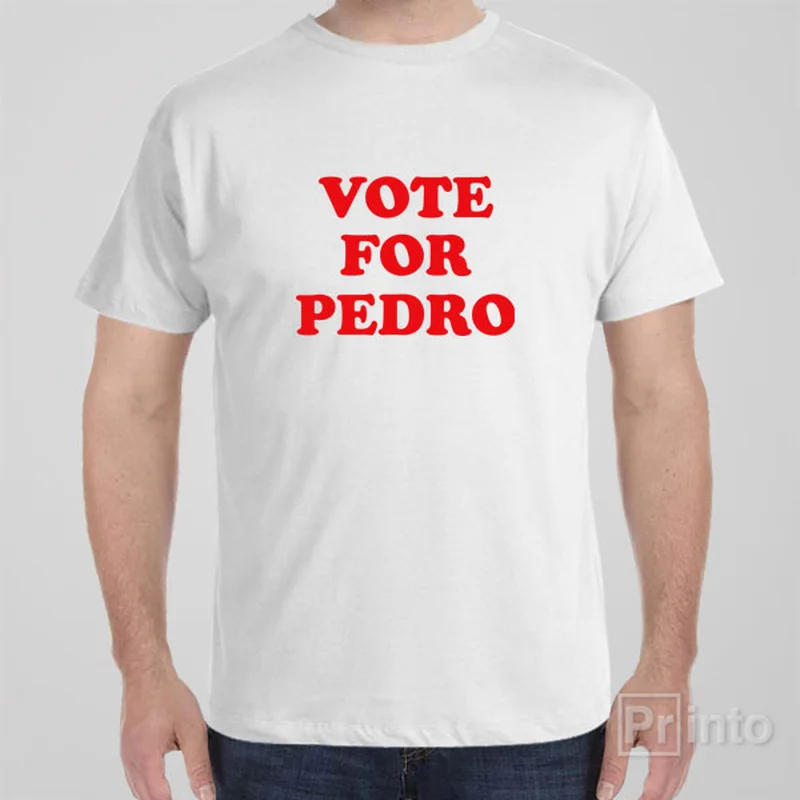 team black T-shirts -Vote For Pedro - T-shirt